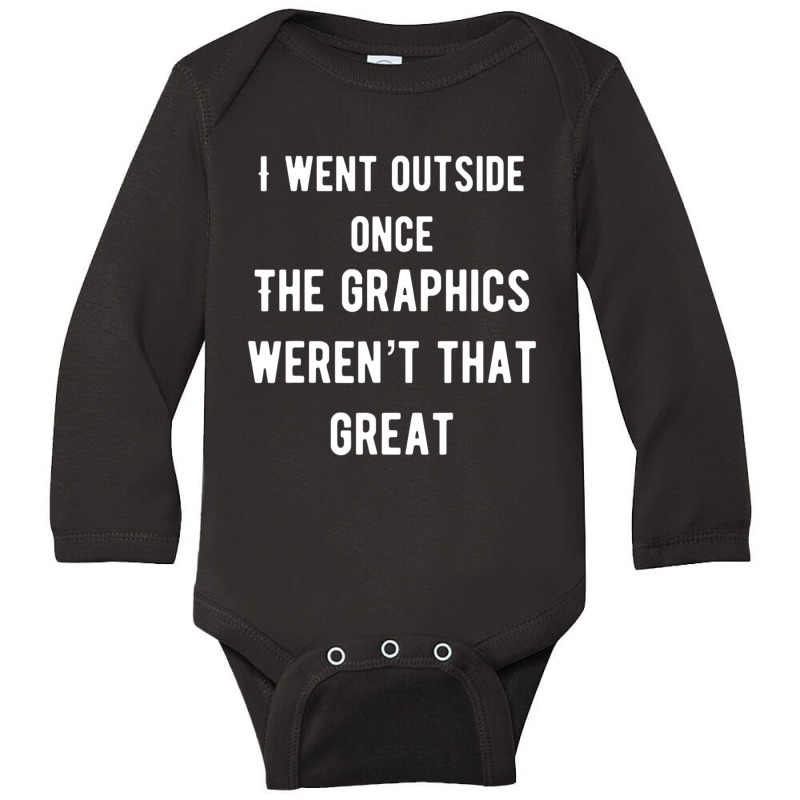 I Went Outside Once The Graphics Weren't That Great Long Sleeve Baby Bodysuit by cm-arts | Artistshot