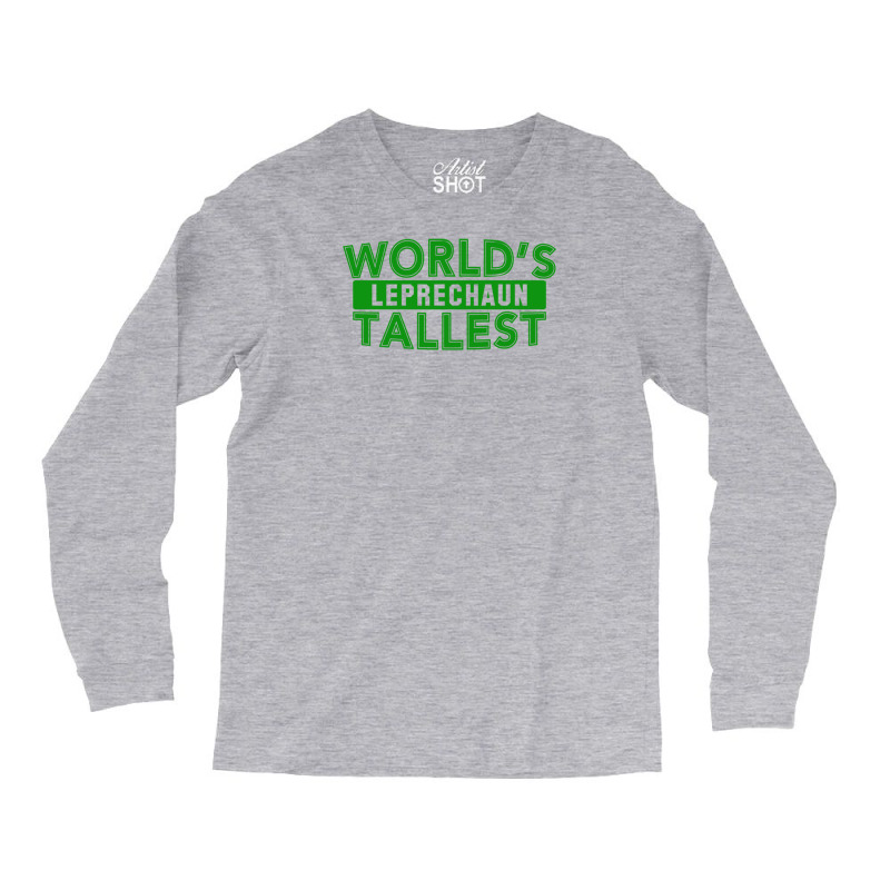 World's Tallest Leprechaun Long Sleeve Shirts | Artistshot