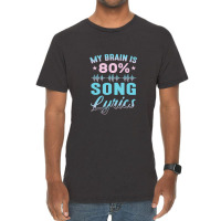 My Brain Is 80% Song Lyrics Singer Catchy Tune Lyrics Vintage T-shirt | Artistshot