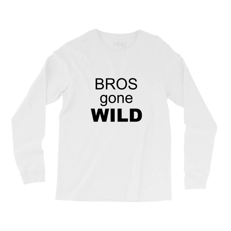 Wild Gone Quote Long Sleeve Shirts | Artistshot