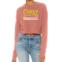 It's A Gypsy Thing Cropped Sweater | Artistshot