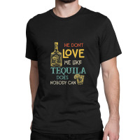 Miranda Lambert He Don't Love Me Like Tequila Does .png Classic T-shirt | Artistshot