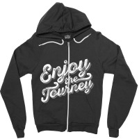 Enjoy The Journey Zipper Hoodie | Artistshot