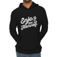 Enjoy The Journey Lightweight Hoodie | Artistshot