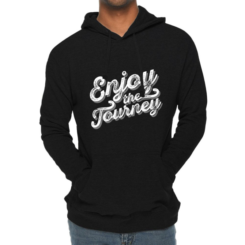 Enjoy The Journey Lightweight Hoodie | Artistshot