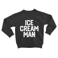 Ice Cream Man Party Costume Father's Day Toddler Sweatshirt | Artistshot