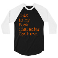 This Is My Book Character Costume Funny 3/4 Sleeve Shirt | Artistshot