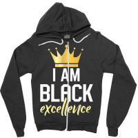 I Am Black Excellence Zipper Hoodie | Artistshot