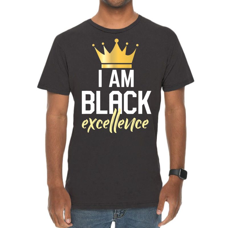 I Am Black Excellence Vintage T-Shirt by laughingtuy | Artistshot