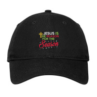 Jesus Is The Reason For The Season-nmc5g Adjustable Cap | Artistshot