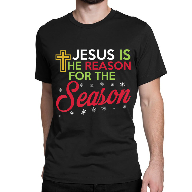 Jesus Is The Reason For The Season-nmc5g Classic T-shirt by thangdinhsinhelf | Artistshot