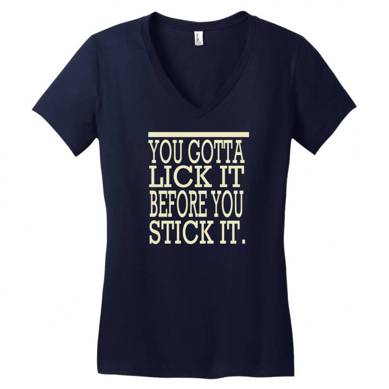 Custom You Gotta Lick It Before You Stick It Womens V Neck T Shirt By Buckstore Artistshot 