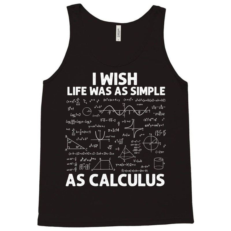 Funny Calculus For Men Women Math Teacher Math Joke Humor T Shirt Tank Top | Artistshot