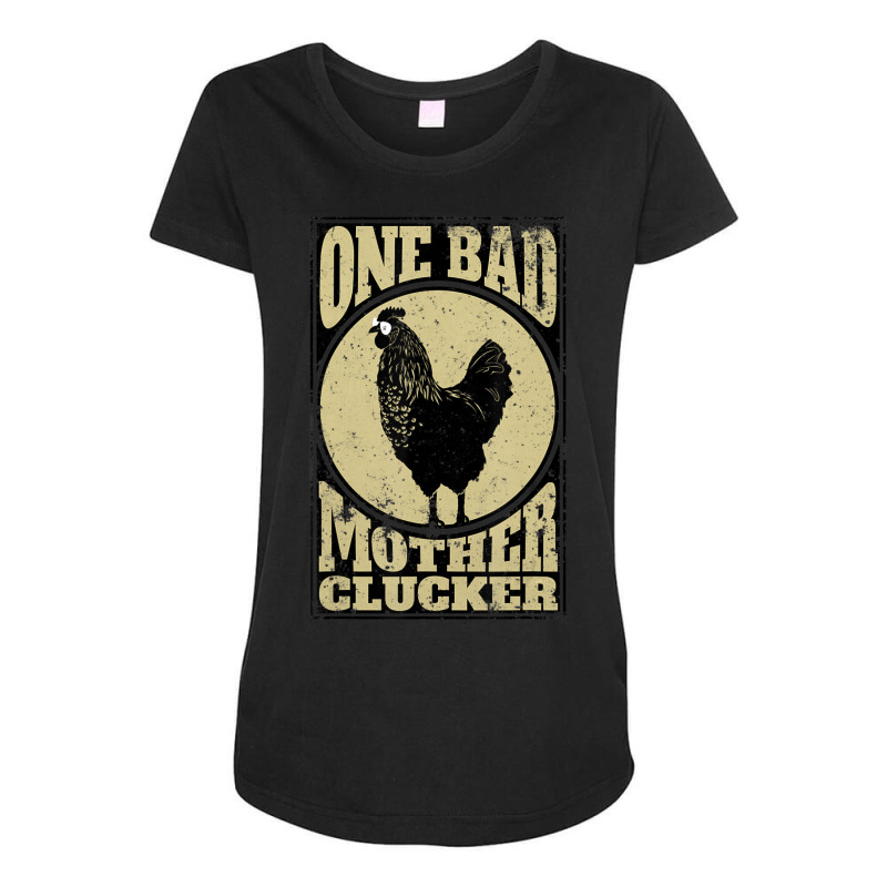 One Bad Mother Clucker Novel Chicken Lover Maternity Scoop Neck T-shirt by cm-arts | Artistshot