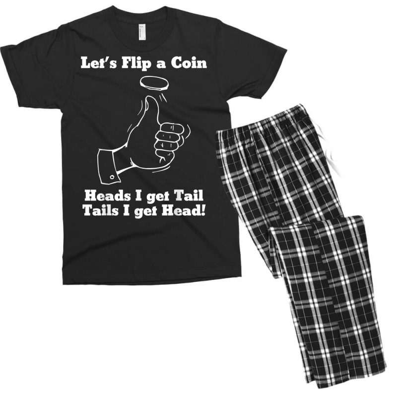 Let's Flip A Coin Head I Get Tail Tails I Get Head T Shirt Men's T-shirt Pajama Set | Artistshot