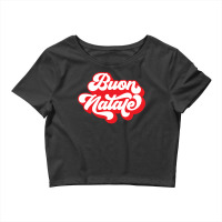 Merry Christmas In Italian  Buon Natale Sweatshirt Crop Top | Artistshot