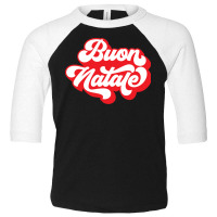 Merry Christmas In Italian  Buon Natale Sweatshirt Toddler 3/4 Sleeve Tee | Artistshot