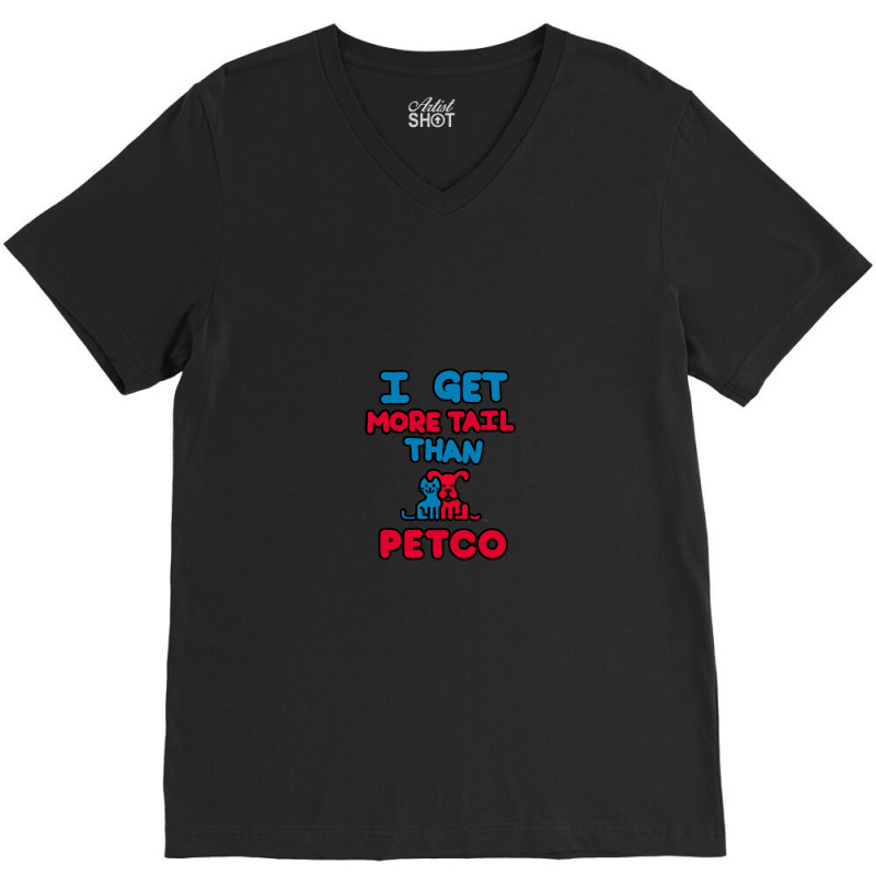 More Tail Then Petco V-neck Tee | Artistshot