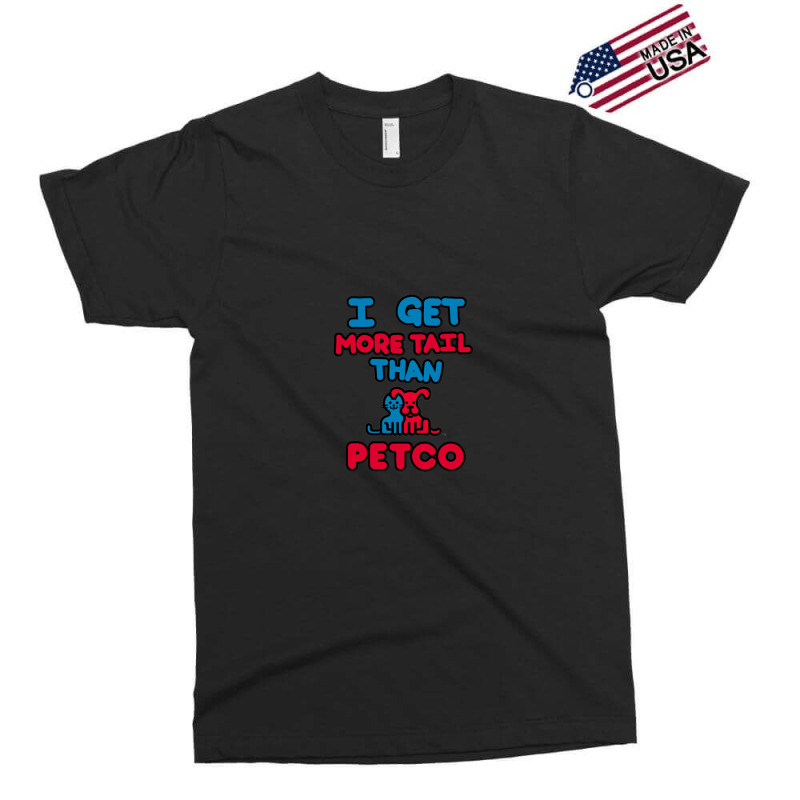 More Tail Then Petco Exclusive T-shirt | Artistshot