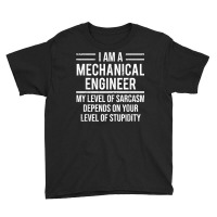 Funny Mechanical Engineer Level Of Sarcasm T Shirt Youth Tee | Artistshot