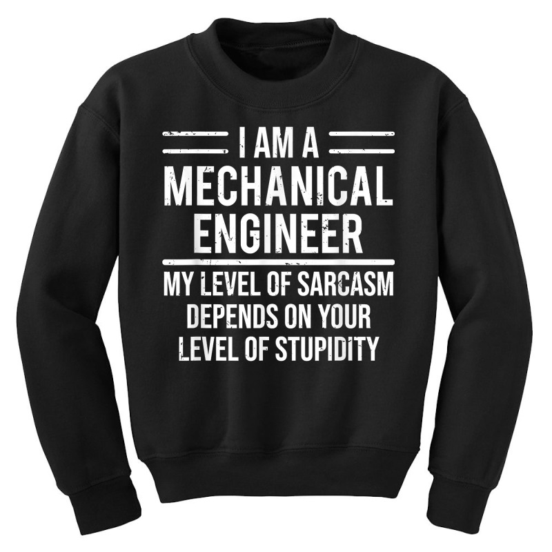 Funny Mechanical Engineer Level Of Sarcasm T Shirt Youth Sweatshirt by cm-arts | Artistshot