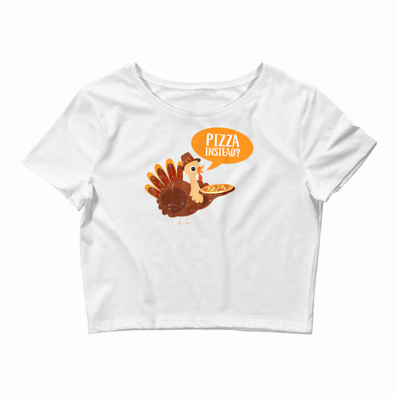 Funny Thanksgiving Turkey Day Pizza Instead Friendsgiving Crop Top by thutrinh | Artistshot