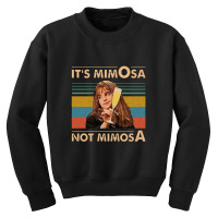 It's Mimosa Not Mimosa,mantra,quote Youth Sweatshirt | Artistshot