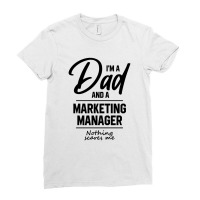 I'm A Dad And Marketing Manager - Funny Job Ladies Fitted T-shirt | Artistshot