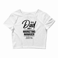 I'm A Dad And Marketing Manager - Funny Job Crop Top | Artistshot