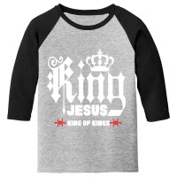 Jesus King Of Kings Christian Christmas Youth 3/4 Sleeve | Artistshot