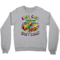 Mardi Gras King Cake Calories Don't Count Crewneck Sweatshirt | Artistshot