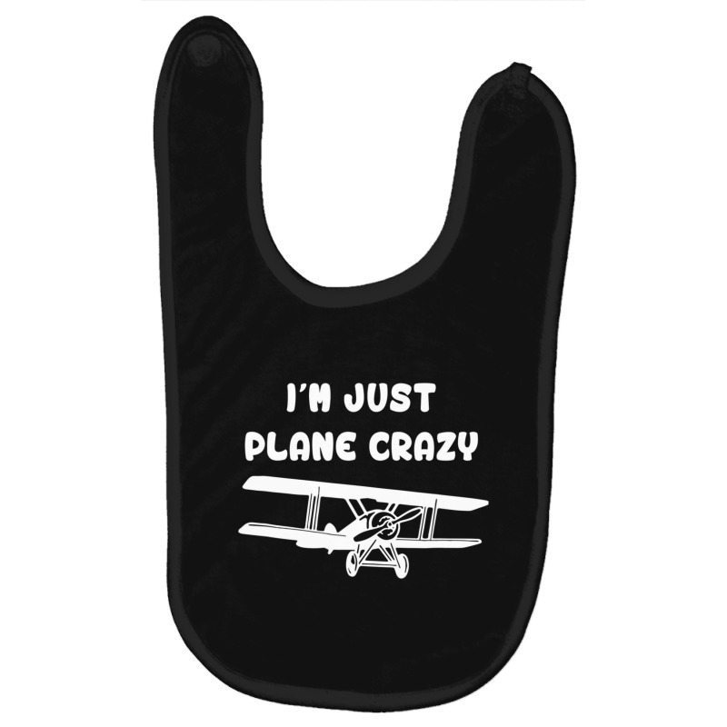 I'm Just Plane Crazy Airplane Pilot Baby Bibs by Mata Gibson | Artistshot