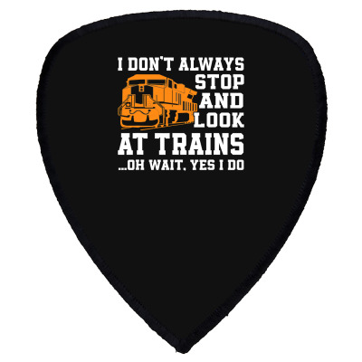 Funny Train Saying Freight Trains Trainspotter T Shirt Shield S Patch ...