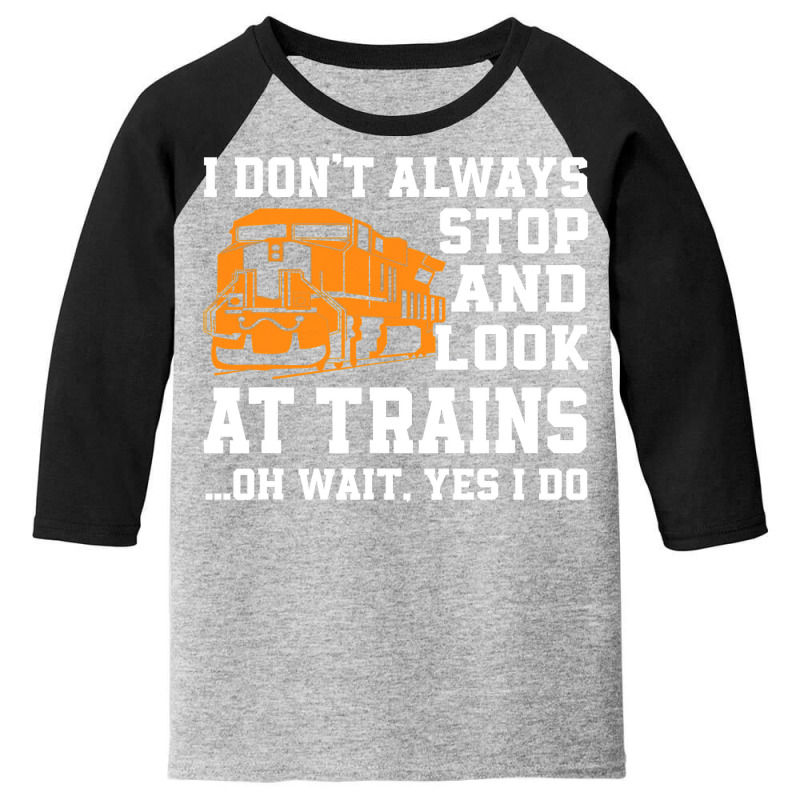 Funny Train Saying Freight Trains Trainspotter T Shirt Youth 3/4 Sleeve