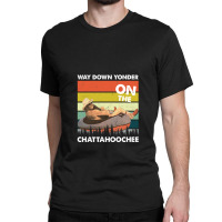 Vintage Way Down Yonder On The Chattahoochee Gift Men Women Classic T-shirt | Artistshot