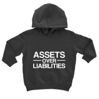 Assets Over Liabilities Accountant T Shirt Toddler Hoodie | Artistshot