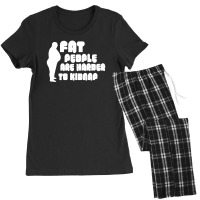 Fat People Are Harder To Kidnap Women's Pajamas Set | Artistshot