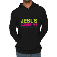 Jesus Loves Me (everyone Else Thinks I'm A Jerk) Lightweight Hoodie | Artistshot