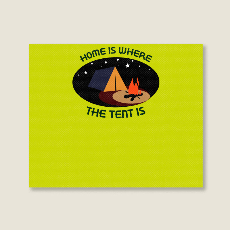 Home Is Tent Funny Landscape Canvas Print | Artistshot