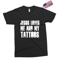 Jesus Loves Me And My Tattoos Funny Christian And Tattooed Exclusive T-shirt | Artistshot