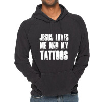 Jesus Loves Me And My Tattoos Funny Christian And Tattooed Vintage Hoodie | Artistshot