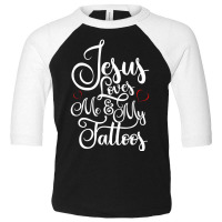 Jesus Loves Me And My Tattoos Gift Toddler 3/4 Sleeve Tee | Artistshot