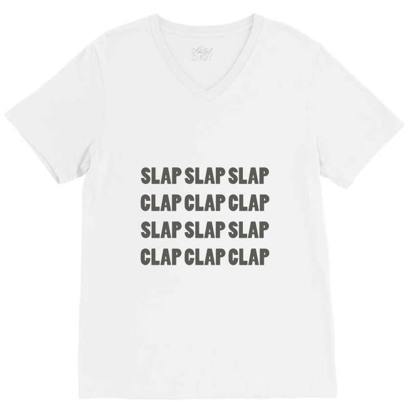 Clap Clap Clap V-neck Tee | Artistshot