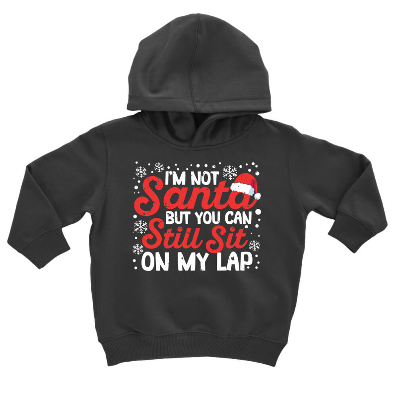 I'm Not Santa But You Can Still Sit On My Lap Christmas Pjs Pullover H Toddler Hoodie | Artistshot