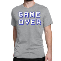 Game Over Classic T-shirt | Artistshot