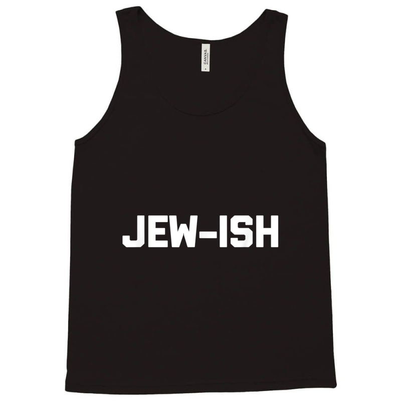 Funny Jewish Shirt Jew Ish Funny Saying Jewish Tank Top | Artistshot