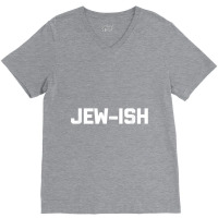 Funny Jewish Shirt Jew Ish Funny Saying Jewish V-neck Tee | Artistshot