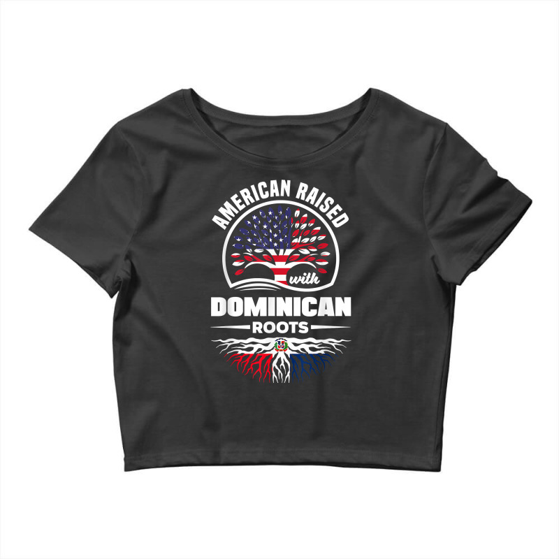 American With Dominican Roots Dominican Republic Dominican T Shirt Crop Top by cm-arts | Artistshot