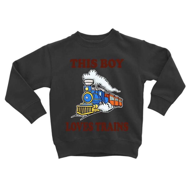 This Boy Loves Trains Gift Train Wagon Lover Toddler Sweatshirt by CRV | Artistshot