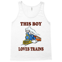 This Boy Loves Trains Gift Train Wagon Lover Tank Top | Artistshot